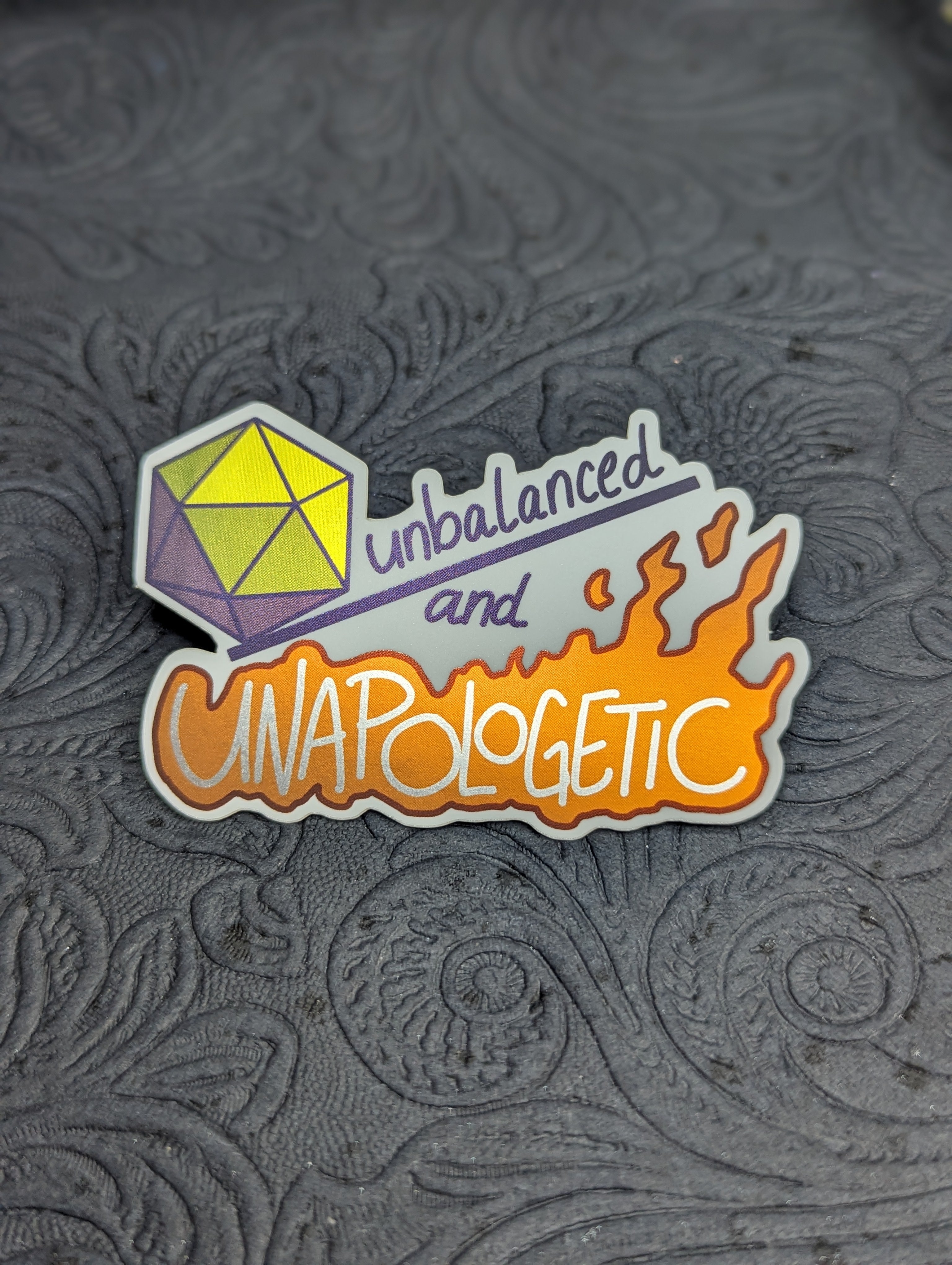 Sticker Unbalanced Unbalanced and Unapologetic Metallic Sticker – Dice Witchery